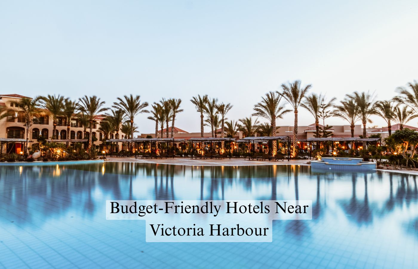 Budget-Friendly Hotels Near Victoria Harbour You’ll Love to Visit