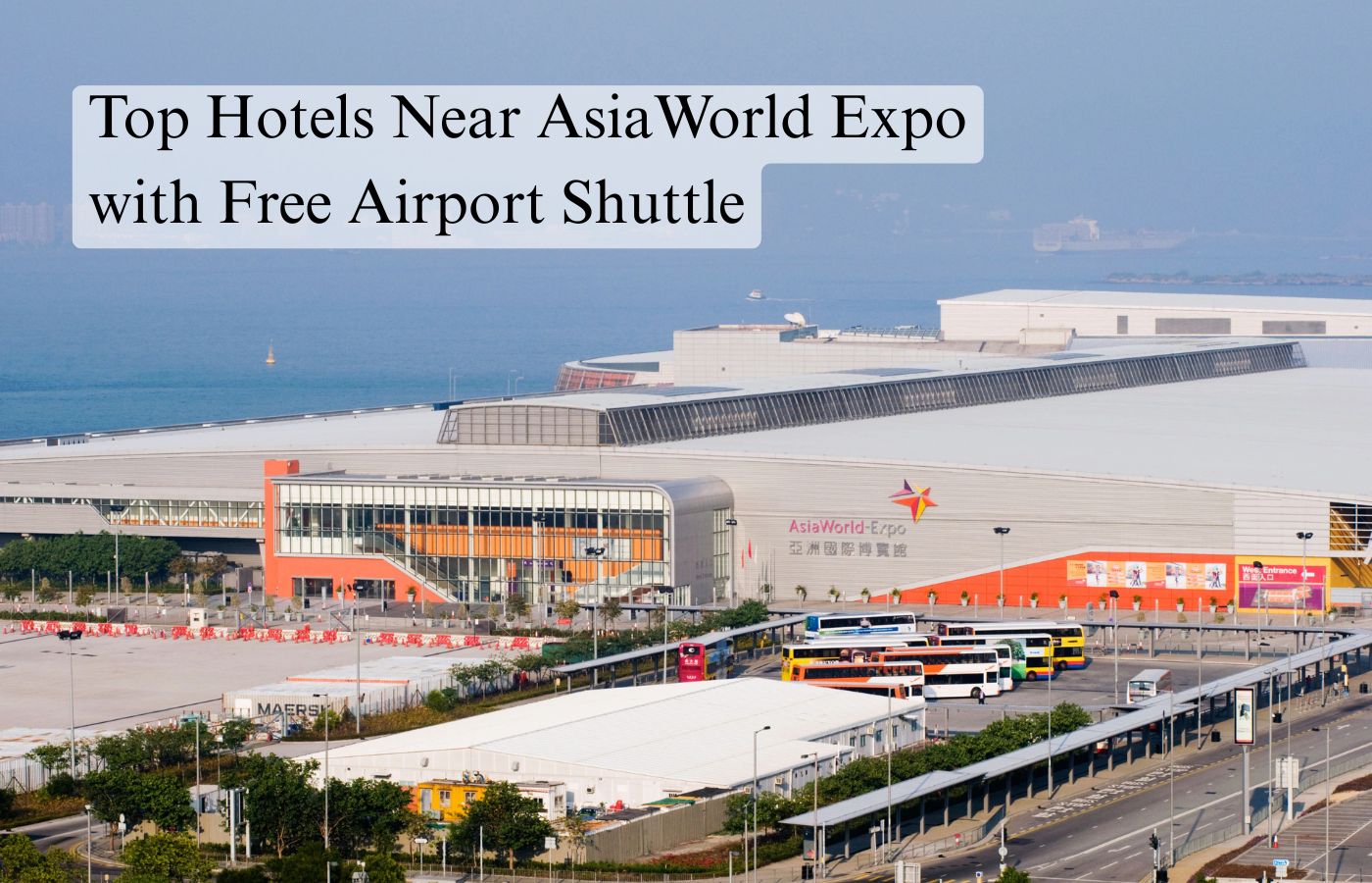 Top Hotels Near AsiaWorld Expo with Free Airport Shuttle