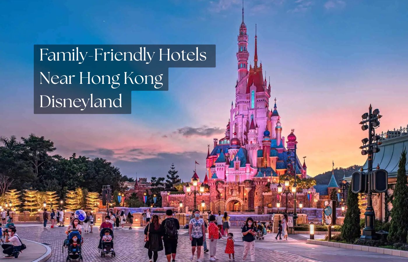Family-Friendly Hotels Near Hong Kong Disneyland 